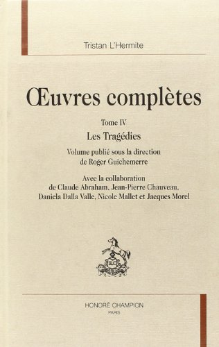 Oeuvres complètes, tome 4 : Les tragédies