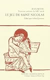 LE JEU DE SAINT-NICOLAS. EDITE PAR ALFRED JEANROY. (1925).