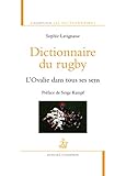 Dictionnaire Du Rugby. L'ovalie Dans Tous Ses Sens