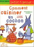 Comment Cuisiner Un Cochon