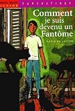 Comment Je Suis Devenu Un Fantme