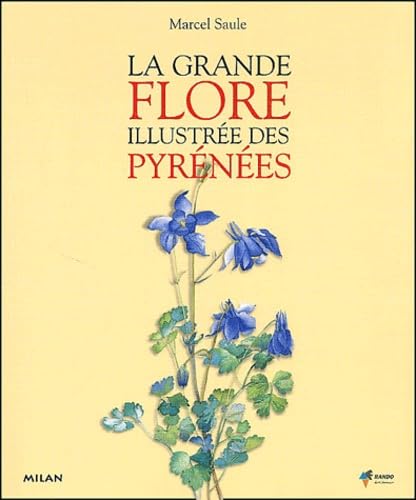 La grande flore illustrée des Pyrénées
