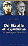 De Gaulle Et Le Gaullisme Une Mythologie Daujourdhui