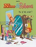 Nino Et Rebecca Tome 1 Tu Tes Vue 