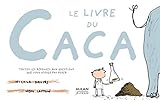 Le Livre Du Caca Toutes Les Rponses Aux Questions Que Vous Nosez Pas Poser
