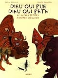 Dieu Qui Pue Dieu Qui Pte Et Autres Petites Histoires Africaines