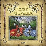 Le Parfait Manuel Du Chevalier