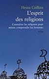 Lesprit Des Religions Connatre Les Religions Pour Mieux Comprendre Les Hommes