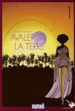 Avaler La Terre Tome 1 