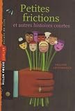 Petites Frictions Et Autres Histoires Courtes
