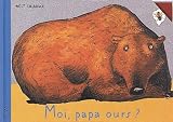 Moi Papa Ours