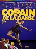 Copain De La Danse : A La D%C3%A9couverte De Toutes Les Danses