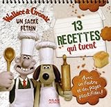 Wallace Et Gromit Un Sacr Ptrin 13 Recettes Qui Tuent