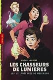 Chasseurs De Lumire Les T1 Les 12 Lanternes De Melkabor
