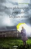 Petite Philosophie Pour Vaincre Les Jours Tristes