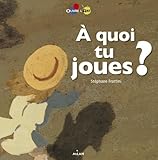 A Quoi Tu Joues 