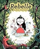 Rebelle au bois charmant