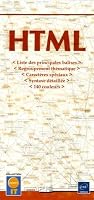 HTML : Liste des principales balises - Regroupement th&eacute;matique - Caract&egrave;res sp&eacute;ciaux - Syntaxe d&eacute;taill&eacute;e - 140 couleurs
