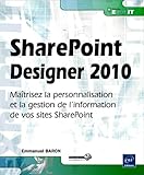 Sharepoint Designer 2010   Ma%C3%AEtrisez La Personnalisation Et La Gestion De L'information De Vos Sites Sharepoint