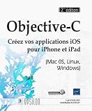 Objectivec Crez Vos Applications Iphone Et Ipad Mac 0s Linux Windows 2me Dition
