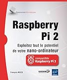 Raspberry Pi 2   Exploitez Tout Le Potentiel De Votre Nano Ordinateur (compatible Raspberry Pi 3)