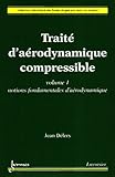 Trait Darodynamique Compressible Volume 3 Applications De La Thorie Des Caractristiques Et Coulements Transsoniques