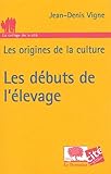 Les Origines De La Culture : Les D%C3%A9buts De L'%C3%A9levage