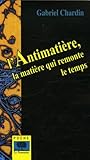 L'antimati%C3%A8re : La Mati%C3%A8re Qui Remonte Le Temps