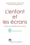 L'enfant et les écrans - Avis de l'Académie des Sciences