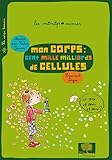 Mon Corps : Cent Mille Milliards De Cellules