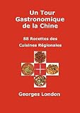 Un Tour Gastronomique De La Chine 88 Recettes Des Cuisines Rgionales