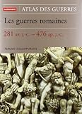 Les Guerres Romaines 281 Av Jc 476 Ap Jc