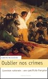 Oublier nos crimes : L'Amnésie nationale, une spécificité française
