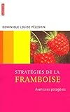 Strat%C3%A9gies De La Framboise : Aventures Potag%C3%A8res