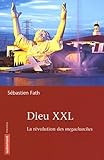 Dieu Xxl La Rvolution Des Megachurches