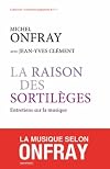 RAISON DES SORTILÈGES (LA) : ENTRETIEN SUR LA MUSIQUE