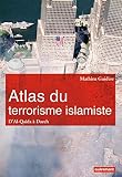 Atlas du terrorisme islamiste