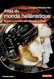 Atlas Du Monde Hellnistique 33631 Av Jc Pouvoir Et Territoires Aprs Alexandre Le Grand