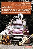 Atlas De La France Au Xxeme Siecle