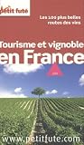 Petit Fut Tourisme Et Vignoble En France Les 100 Plus Belles Routes Du Vin