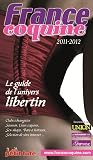 France Coquine 20112012 Le Guide De Lunivers Libertin