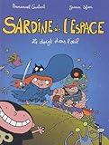 Sardine De Lespace Tome 1 Le Doigt Dans Loeil