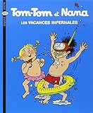 Tomtom Et Nana Tome 5 Les Vacances Infernales