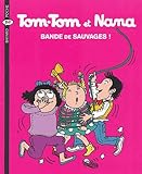 Tomtom Et Nana Tome 6 Bande De Sauvages 
