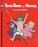 Tomtom Et Nana Tome 12 Et Que A Saute 
