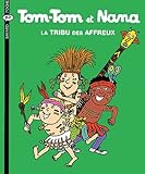 Tomtom Et Nana Tome 14 La Tribu Des Affreux
