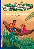 La Cabane Magique Tome 05 Sur Le Fleuve Amazone