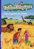 La Cabane Magique Tome 14 Dans La Gueule Des Lions