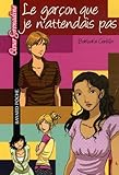 Le Garon Que Je Nattendais Pas