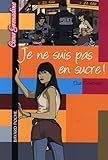 Je Ne Suis Pas En Sucre 